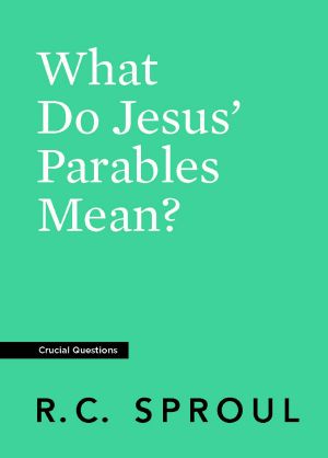 [Crucial Questions 28] • What Do Jesus’ Parables Mean?